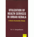 Utilization of Health Services in Urban   Kerala: A Socio Economic Study
